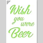 QBIX Pochoir Wish you were Beer - A3